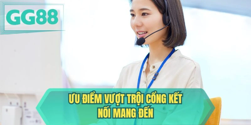 Ưu điểm vượt trội cổng kết nối mang đến